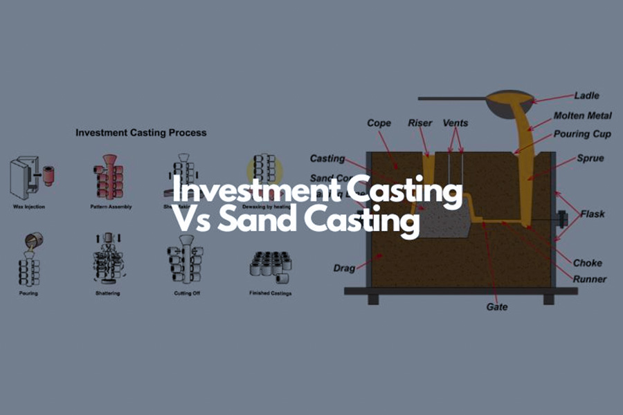 sand casting vs investment casting